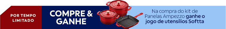 Por tempo limitado | Compre e Ganhe - Na compra do kit de Panelas Ampezzo ganhe o jogo de utens&iacute;lios Softta