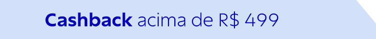 Cashback acima de R$ 499