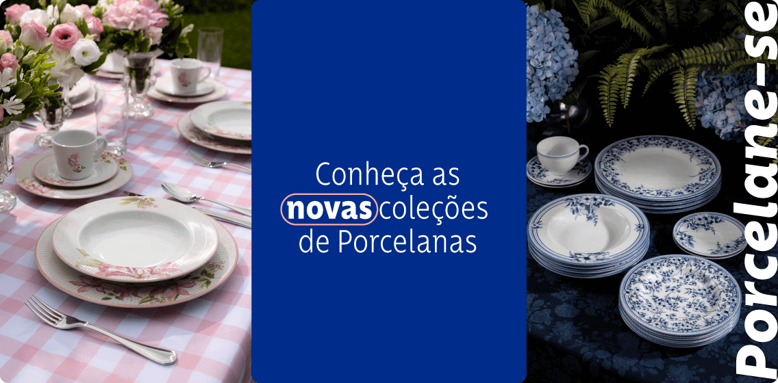 Conheça as nova coleção de Porcelanas