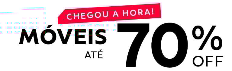 CHEGOU A HORA! Móveis até 70% OFF