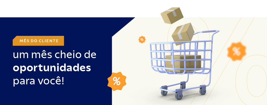 Mês do Cliente: um mês cheio de oportunidades para você!