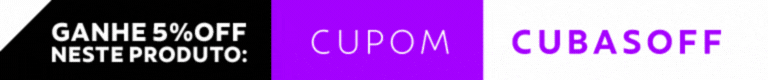 +5% OFF neste produto com cupom: CUBASOFF