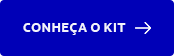 CONHEÇA O KIT