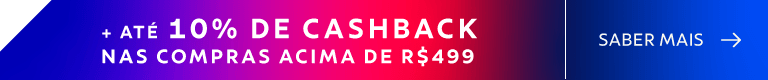 + até 10% OFF de cashback nas compras acima de R$ 499